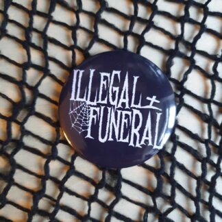 Illegal Funeral - 58mm button