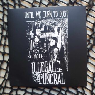Illegal Funeral - Until We Turn To Dust - CD